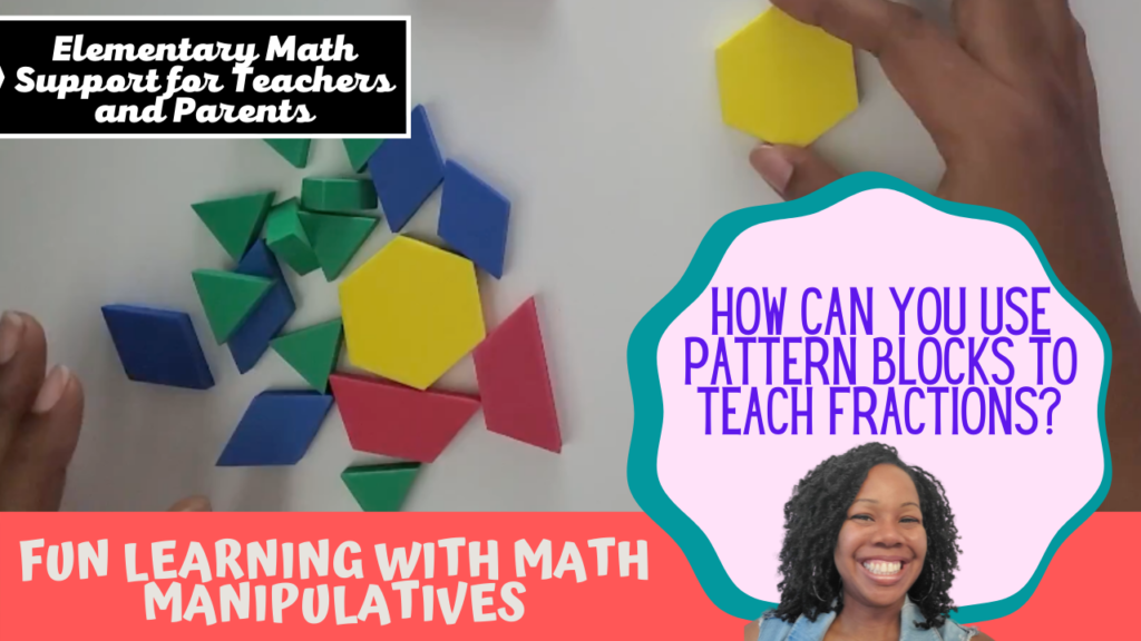 Elementary math support for teachers and parents. How can you use pattern blocks to teach fractions? Fun learning with math manipulatives. Hands working with 3d pattern blocks in the background. Two yellow hexagons, two red trapezoids, five rhombi, nine green triangles.